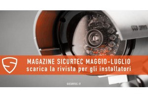 Magazine Sicurtec Maggio-Luglio: scarica la rivista per l'installatore! 